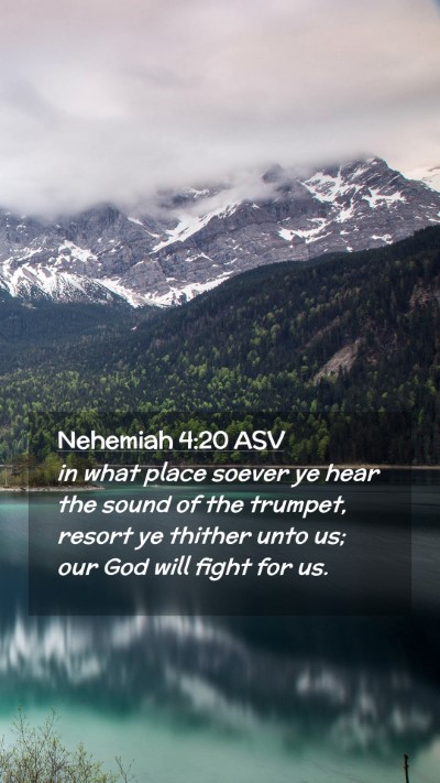 Picture 02 - Nehemiah 4:20 ASV Mobile Phone Wallpaper - in what place soever ye hear the sound of the - Mobile Bible Verse Wallpaper