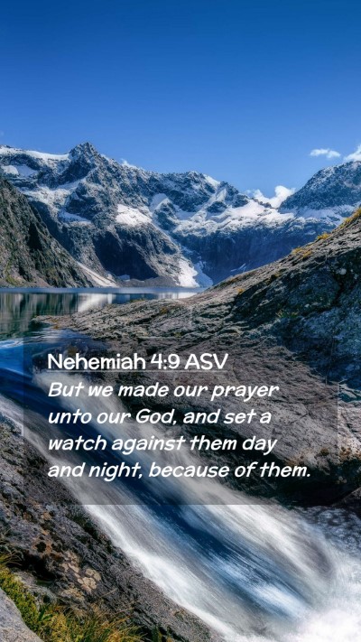 Picture 02 - Nehemiah 4:9 ASV Mobile Phone Wallpaper - But we made our prayer unto our God, and set a - Mobile Bible Verse Wallpaper