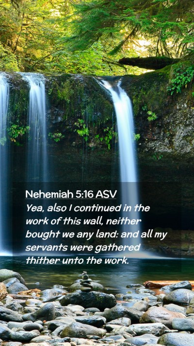 Picture 02 - Nehemiah 5:16 ASV Mobile Phone Wallpaper - Yea, also I continued in the work of this wall, - Mobile Bible Verse Wallpaper