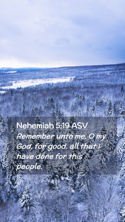 Picture 02 - Nehemiah 5:19 ASV Mobile Phone Wallpaper - Remember unto me, O my God, for good, all that I - Mobile Bible Verse Wallpaper
