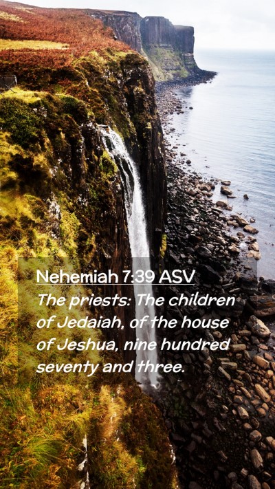 Picture 02 - Nehemiah 7:39 ASV Mobile Phone Wallpaper - The priests: The children of Jedaiah, of the - Mobile Bible Verse Wallpaper