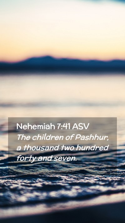 Picture 02 - Nehemiah 7:41 ASV Mobile Phone Wallpaper - The children of Pashhur, a thousand two hundred - Mobile Bible Verse Wallpaper