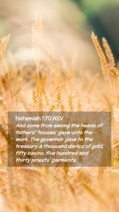 Picture 02 - Nehemiah 7:70 ASV Mobile Phone Wallpaper - And some from among the heads of fathers' - Mobile Bible Verse Wallpaper