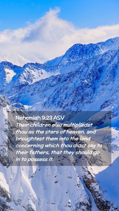 Picture 02 - Nehemiah 9:23 ASV Mobile Phone Wallpaper - Their children also multipliedst thou as the - Mobile Bible Verse Wallpaper