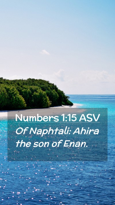 Picture 02 - Numbers 1:15 ASV Mobile Phone Wallpaper - Of Naphtali: Ahira the son of - Mobile Bible Verse Wallpaper