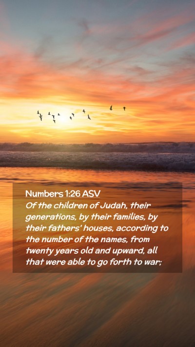 Picture 02 - Numbers 1:26 ASV Mobile Phone Wallpaper - Of the children of Judah, their generations, by - Mobile Bible Verse Wallpaper