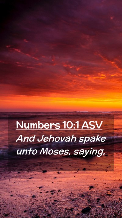 Picture 02 - Numbers 10:1 ASV Mobile Phone Wallpaper - And Jehovah spake unto Moses, - Mobile Bible Verse Wallpaper