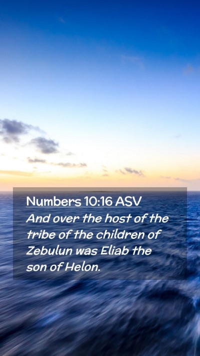 Picture 02 - Numbers 10:16 ASV Mobile Phone Wallpaper - And over the host of the tribe of the children of - Mobile Bible Verse Wallpaper