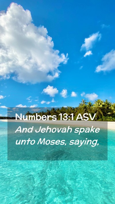 Picture 02 - Numbers 13:1 ASV Mobile Phone Wallpaper - And Jehovah spake unto Moses, - Mobile Bible Verse Wallpaper