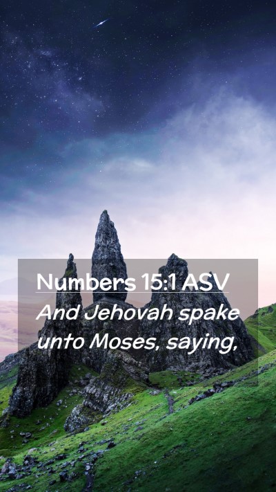 Picture 02 - Numbers 15:1 ASV Mobile Phone Wallpaper - And Jehovah spake unto Moses, - Mobile Bible Verse Wallpaper