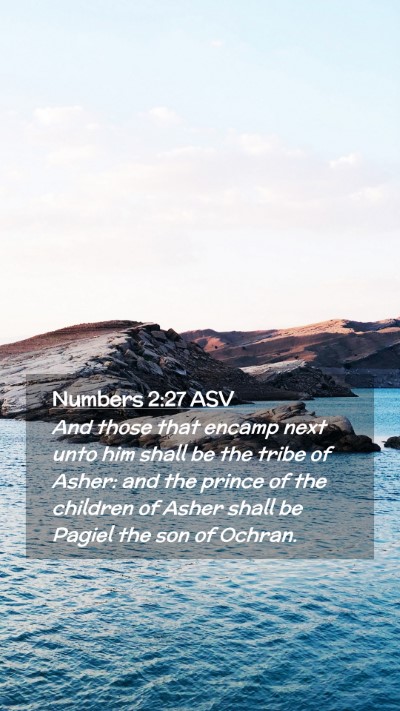 Picture 02 - Numbers 2:27 ASV Mobile Phone Wallpaper - And those that encamp next unto him shall be the - Mobile Bible Verse Wallpaper