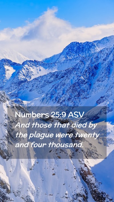 Picture 02 - Numbers 25:9 ASV Mobile Phone Wallpaper - And those that died by the plague were twenty and - Mobile Bible Verse Wallpaper