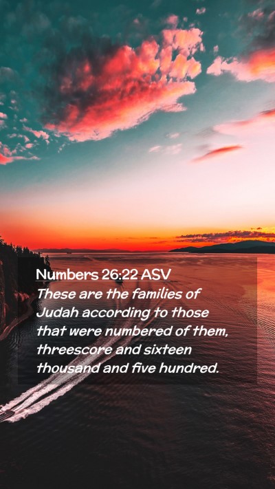 Picture 02 - Numbers 26:22 ASV Mobile Phone Wallpaper - These are the families of Judah according to - Mobile Bible Verse Wallpaper
