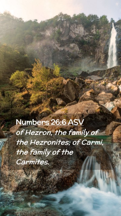 Picture 02 - Numbers 26:6 ASV Mobile Phone Wallpaper - of Hezron, the family of the Hezronites; of - Mobile Bible Verse Wallpaper
