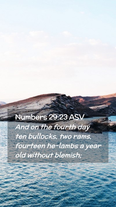 Picture 02 - Numbers 29:23 ASV Mobile Phone Wallpaper - And on the fourth day ten bullocks, two rams, - Mobile Bible Verse Wallpaper