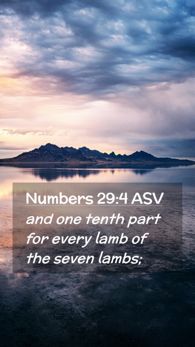 Picture 02 - Numbers 29:4 ASV Mobile Phone Wallpaper - and one tenth part for every lamb of the seven - Mobile Bible Verse Wallpaper