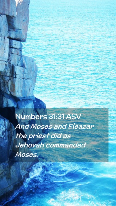 Picture 02 - Numbers 31:31 ASV Mobile Phone Wallpaper - And Moses and Eleazar the priest did as Jehovah - Mobile Bible Verse Wallpaper