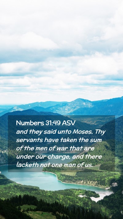Picture 02 - Numbers 31:49 ASV Mobile Phone Wallpaper - and they said unto Moses, Thy servants have taken - Mobile Bible Verse Wallpaper
