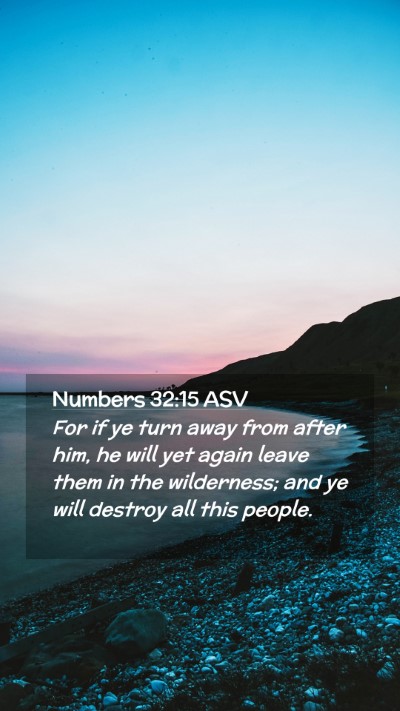 Picture 02 - Numbers 32:15 ASV Mobile Phone Wallpaper - For if ye turn away from after him, he will yet - Mobile Bible Verse Wallpaper