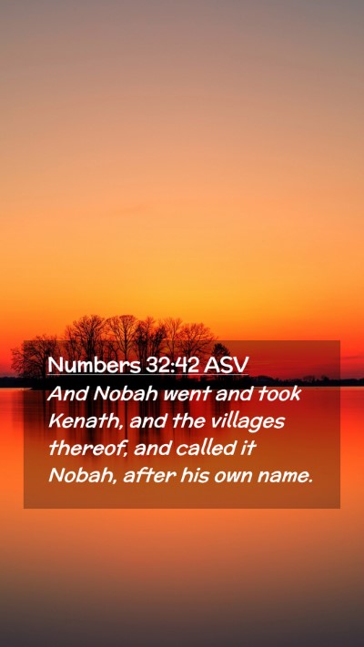 Picture 02 - Numbers 32:42 ASV Mobile Phone Wallpaper - And Nobah went and took Kenath, and the villages - Mobile Bible Verse Wallpaper