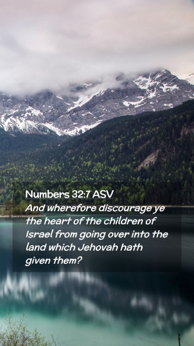 Picture 02 - Numbers 32:7 ASV Mobile Phone Wallpaper - And wherefore discourage ye the heart of the - Mobile Bible Verse Wallpaper