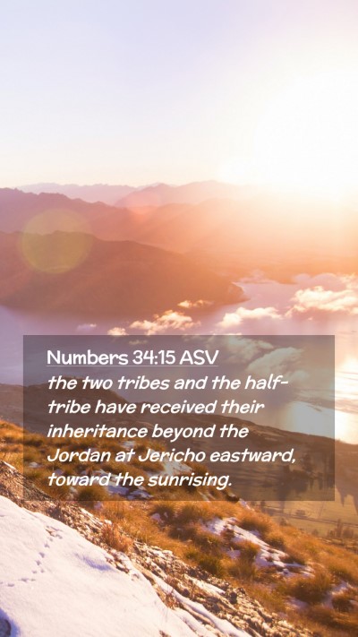 Picture 02 - Numbers 34:15 ASV Mobile Phone Wallpaper - the two tribes and the half-tribe have received - Mobile Bible Verse Wallpaper