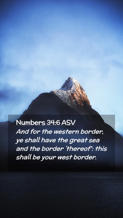Picture 02 - Numbers 34:6 ASV Mobile Phone Wallpaper - And for the western border, ye shall have the - Mobile Bible Verse Wallpaper
