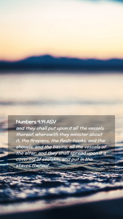 Picture 02 - Numbers 4:14 ASV Mobile Phone Wallpaper - and they shall put upon it all the vessels - Mobile Bible Verse Wallpaper
