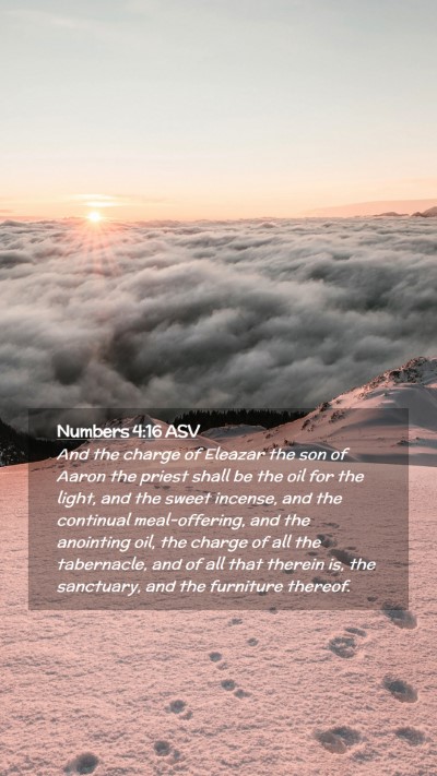 Picture 02 - Numbers 4:16 ASV Mobile Phone Wallpaper - And the charge of Eleazar the son of Aaron the - Mobile Bible Verse Wallpaper