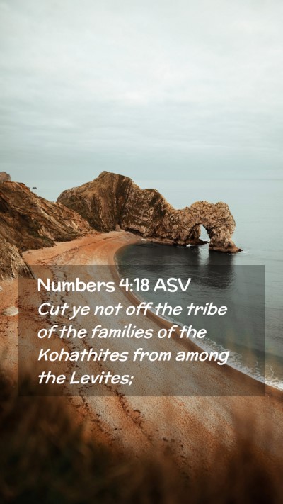 Picture 02 - Numbers 4:18 ASV Mobile Phone Wallpaper - Cut ye not off the tribe of the families of the - Mobile Bible Verse Wallpaper