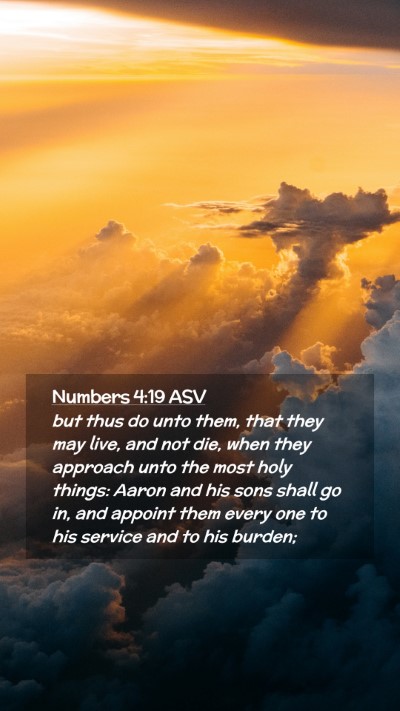 Picture 02 - Numbers 4:19 ASV Mobile Phone Wallpaper - but thus do unto them, that they may live, and - Mobile Bible Verse Wallpaper