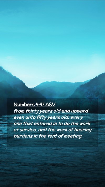 Picture 02 - Numbers 4:47 ASV Mobile Phone Wallpaper - from thirty years old and upward even unto fifty - Mobile Bible Verse Wallpaper