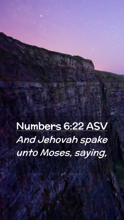 Picture 02 - Numbers 6:22 ASV Mobile Phone Wallpaper - And Jehovah spake unto Moses, - Mobile Bible Verse Wallpaper