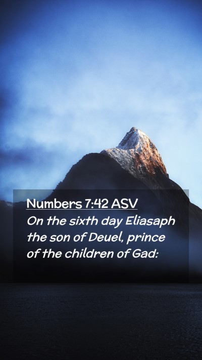 Picture 02 - Numbers 7:42 ASV Mobile Phone Wallpaper - On the sixth day Eliasaph the son of Deuel, - Mobile Bible Verse Wallpaper