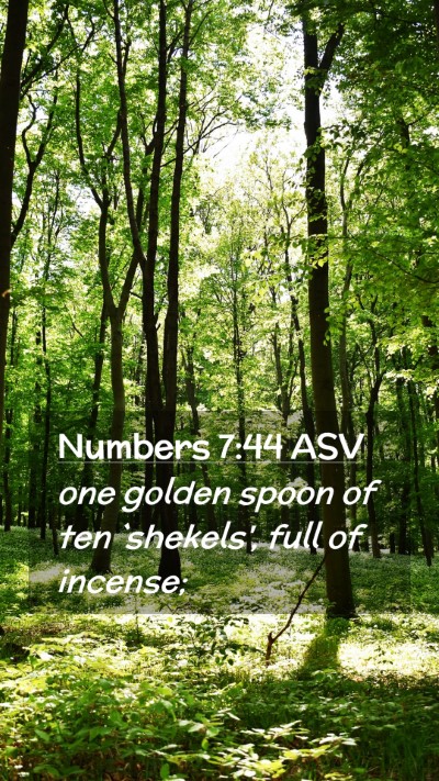 Picture 02 - Numbers 7:44 ASV Mobile Phone Wallpaper - one golden spoon of ten `shekels', full of - Mobile Bible Verse Wallpaper