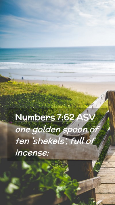 Picture 02 - Numbers 7:62 ASV Mobile Phone Wallpaper - one golden spoon of ten `shekels', full of - Mobile Bible Verse Wallpaper