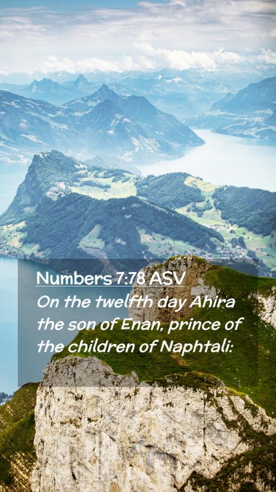 Picture 02 - Numbers 7:78 ASV Mobile Phone Wallpaper - On the twelfth day Ahira the son of Enan, prince - Mobile Bible Verse Wallpaper