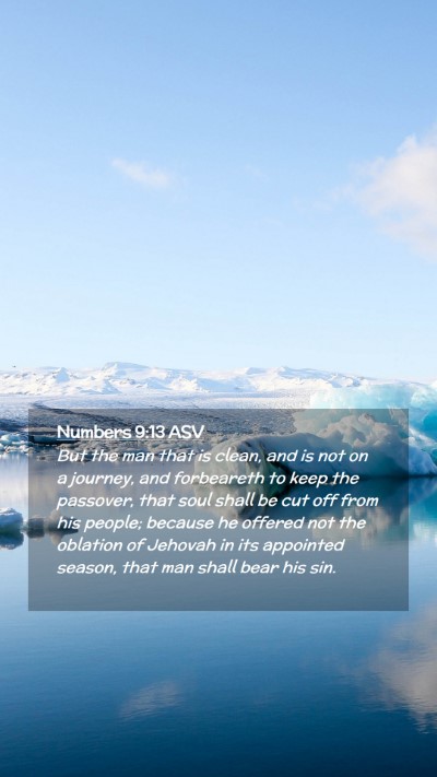 Picture 02 - Numbers 9:13 ASV Mobile Phone Wallpaper - But the man that is clean, and is not on a - Mobile Bible Verse Wallpaper
