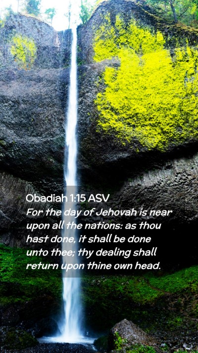 Picture 02 - Obadiah 1:15 ASV Mobile Phone Wallpaper - For the day of Jehovah is near upon all the - Mobile Bible Verse Wallpaper