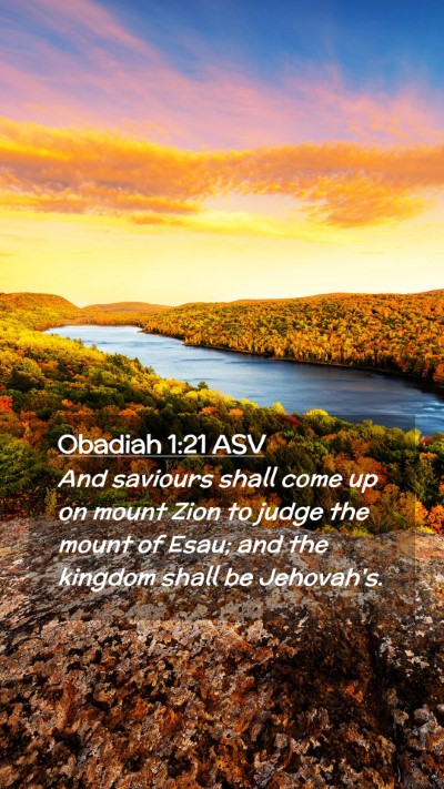 Picture 02 - Obadiah 1:21 ASV Mobile Phone Wallpaper - And saviours shall come up on mount Zion to judge - Mobile Bible Verse Wallpaper