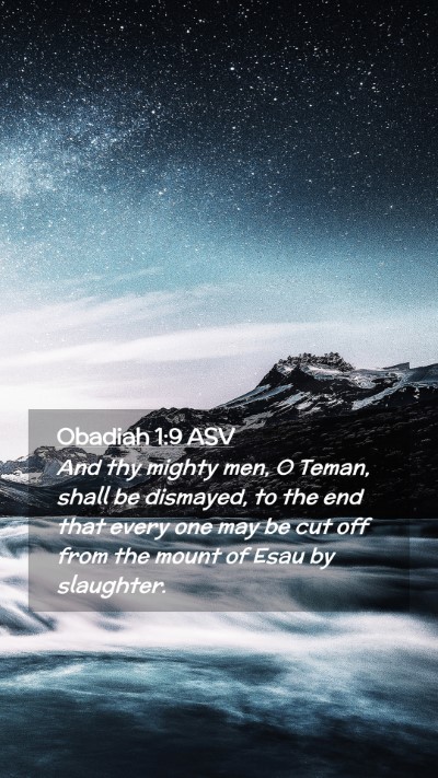 Picture 02 - Obadiah 1:9 ASV Mobile Phone Wallpaper - And thy mighty men, O Teman, shall be dismayed, - Mobile Bible Verse Wallpaper