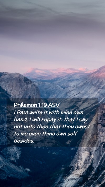 Picture 02 - Philemon 1:19 ASV Mobile Phone Wallpaper - I Paul write it with mine own hand, I will repay - Mobile Bible Verse Wallpaper