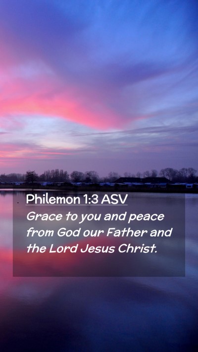 Picture 02 - Philemon 1:3 ASV Mobile Phone Wallpaper - Grace to you and peace from God our Father and - Mobile Bible Verse Wallpaper