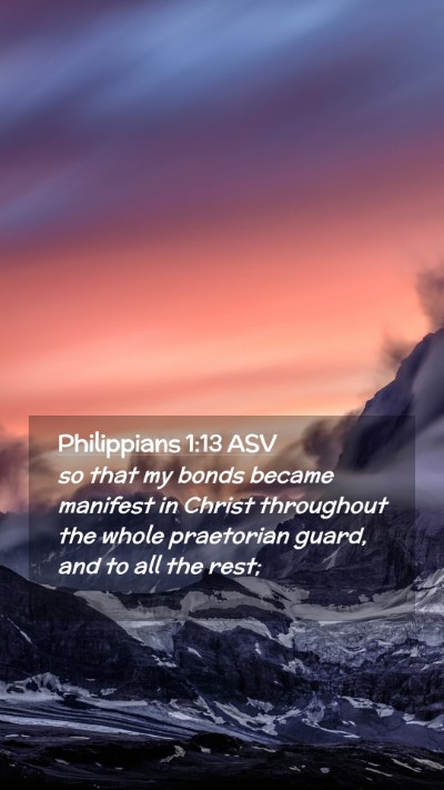 Picture 02 - Philippians 1:13 ASV Mobile Phone Wallpaper - so that my bonds became manifest in Christ - Mobile Bible Verse Wallpaper