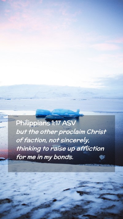 Picture 02 - Philippians 1:17 ASV Mobile Phone Wallpaper - but the other proclaim Christ of faction, not - Mobile Bible Verse Wallpaper