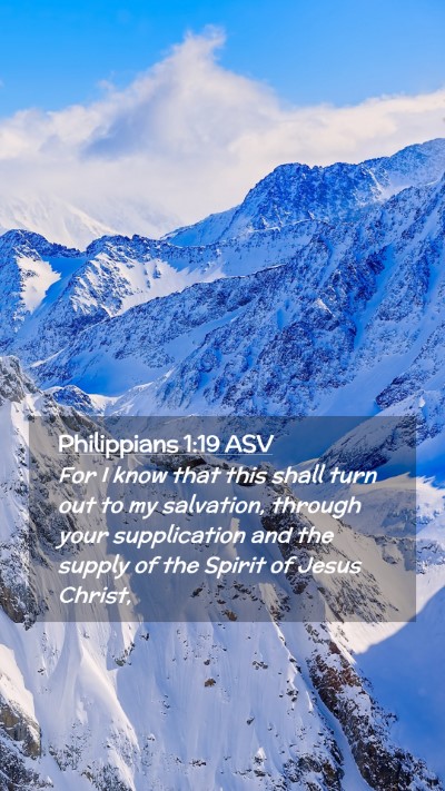 Picture 02 - Philippians 1:19 ASV Mobile Phone Wallpaper - For I know that this shall turn out to my - Mobile Bible Verse Wallpaper