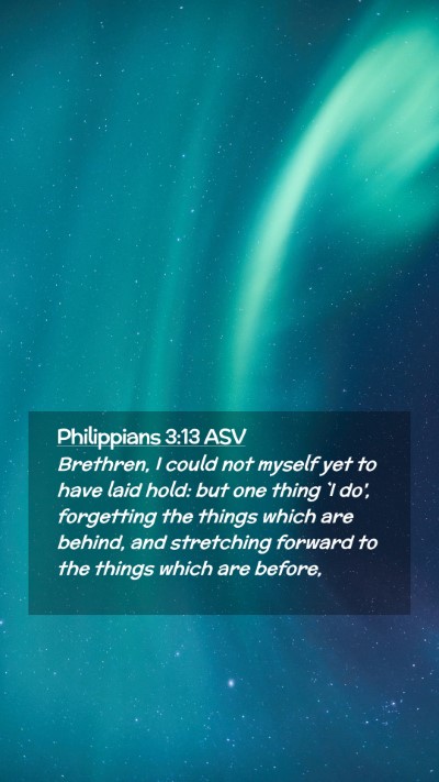 Picture 02 - Philippians 3:13 ASV Mobile Phone Wallpaper - Brethren, I could not myself yet to have laid - Mobile Bible Verse Wallpaper