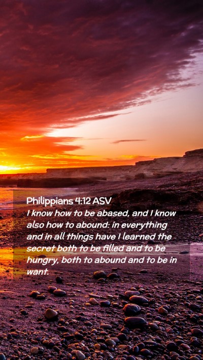 Picture 02 - Philippians 4:12 ASV Mobile Phone Wallpaper - I know how to be abased, and I know also how to - Mobile Bible Verse Wallpaper