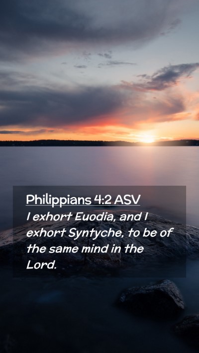 Picture 02 - Philippians 4:2 ASV Mobile Phone Wallpaper - I exhort Euodia, and I exhort Syntyche, to be of - Mobile Bible Verse Wallpaper