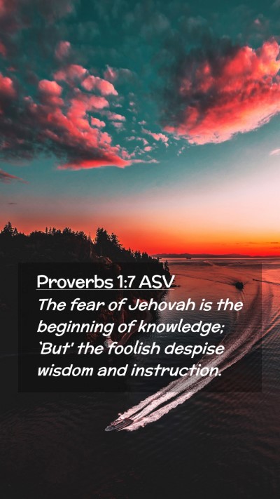 Picture 02 - Proverbs 1:7 ASV Mobile Phone Wallpaper - The fear of Jehovah is the beginning of - Mobile Bible Verse Wallpaper